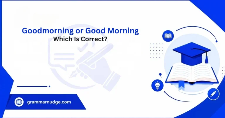 goodmorning-or-good-morning